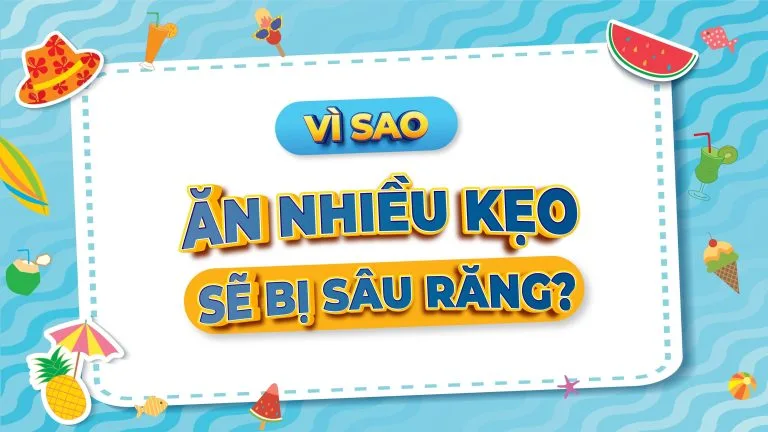 Cẩm nang #2: Biện pháp ngăn ngừa sâu răng ở trẻ do ăn nhiều kẹo ngọt